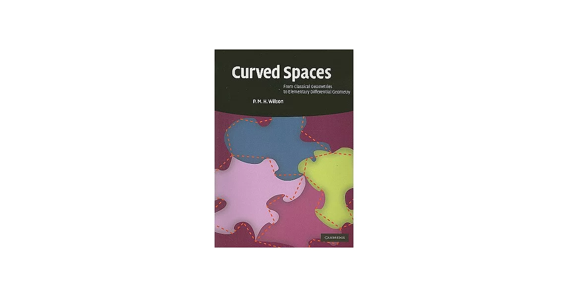 Curved Spaces: From Classical Geometries to Elementary Differential Geometry | 拾書所