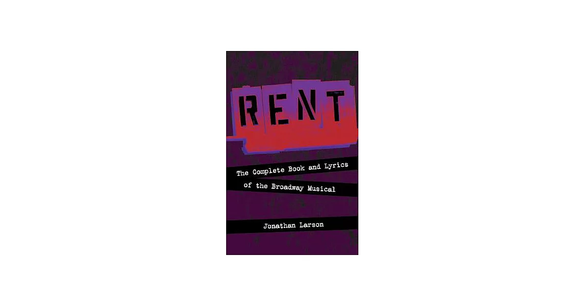 Rent: The Complete Book and Lyrics of the Broadway Musical | 拾書所