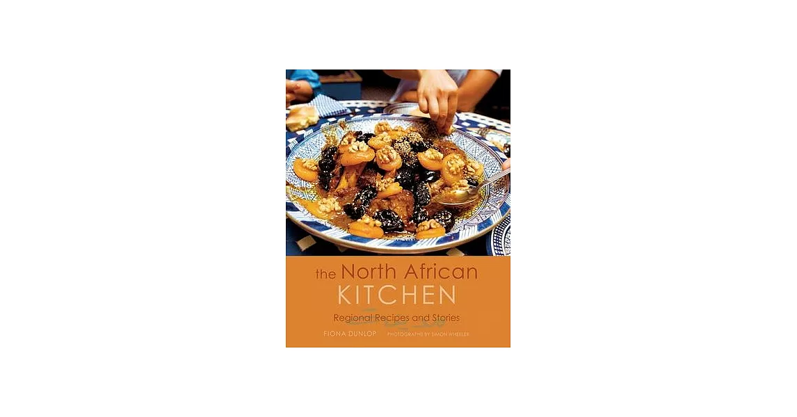 The North African Kitchen: Regional Recipes and Stories | 拾書所