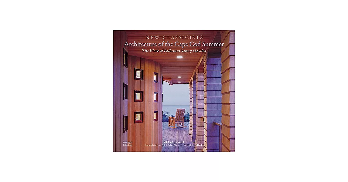 Architecture of the Cape Cod Summer: The Work of Polhemus Savery DaSilva | 拾書所