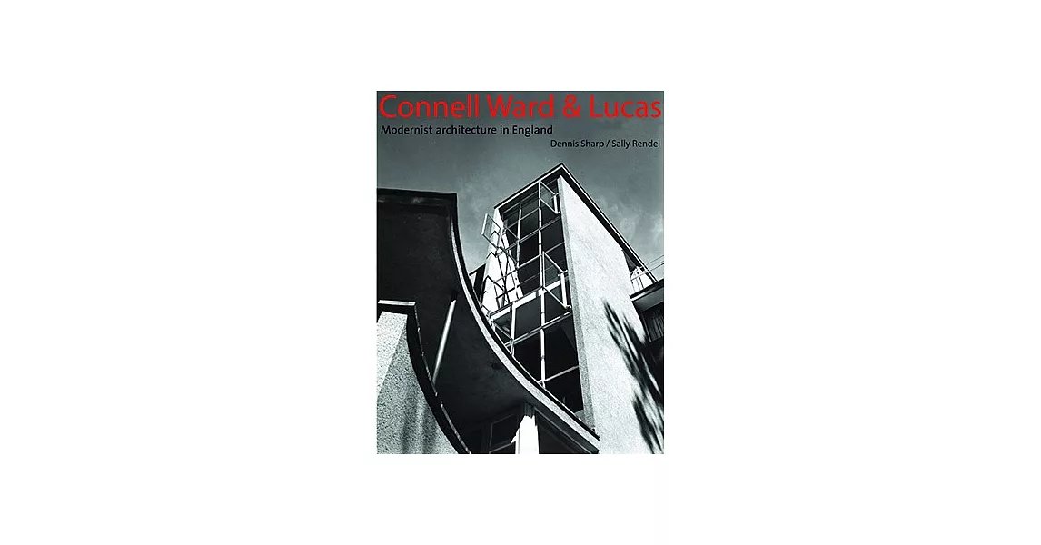 Connell, Ward and Lucas: Modern Movement Architects in England 1929-1939 | 拾書所