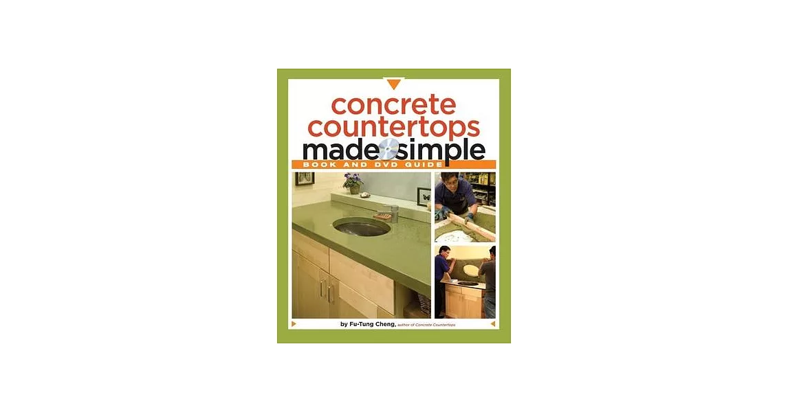 Concrete Countertops Made Simple: A Step-By-Step Guide [With DVD] | 拾書所