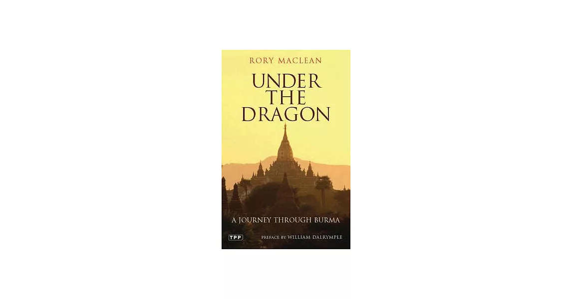 Under the Dragon: A Journey through Burma | 拾書所