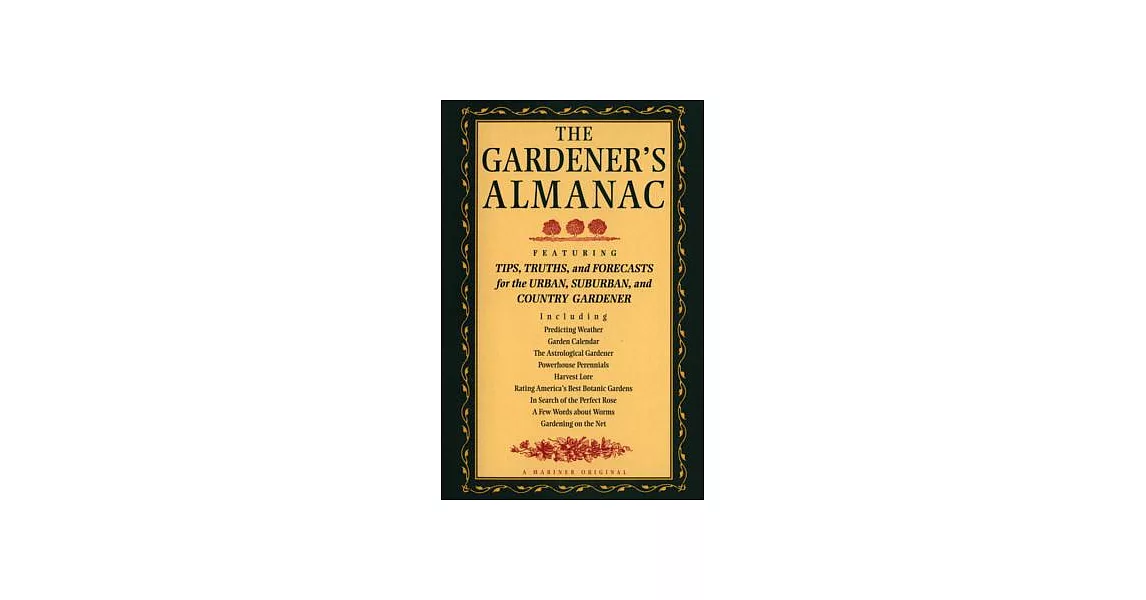 The Gardener’s Almanac: Featuring Tips, Truths and Forecasts for the Urban, Suburban and Country Gardener | 拾書所