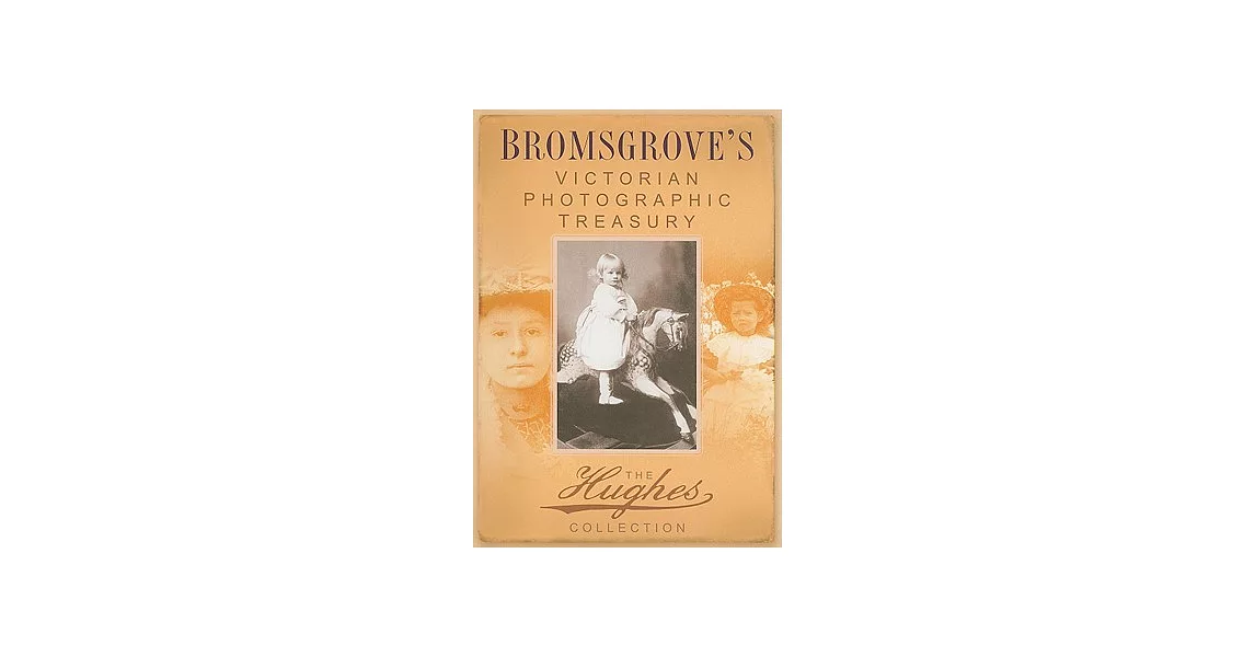 The Hughes Collection: 100 Years of Bromsgrove People | 拾書所