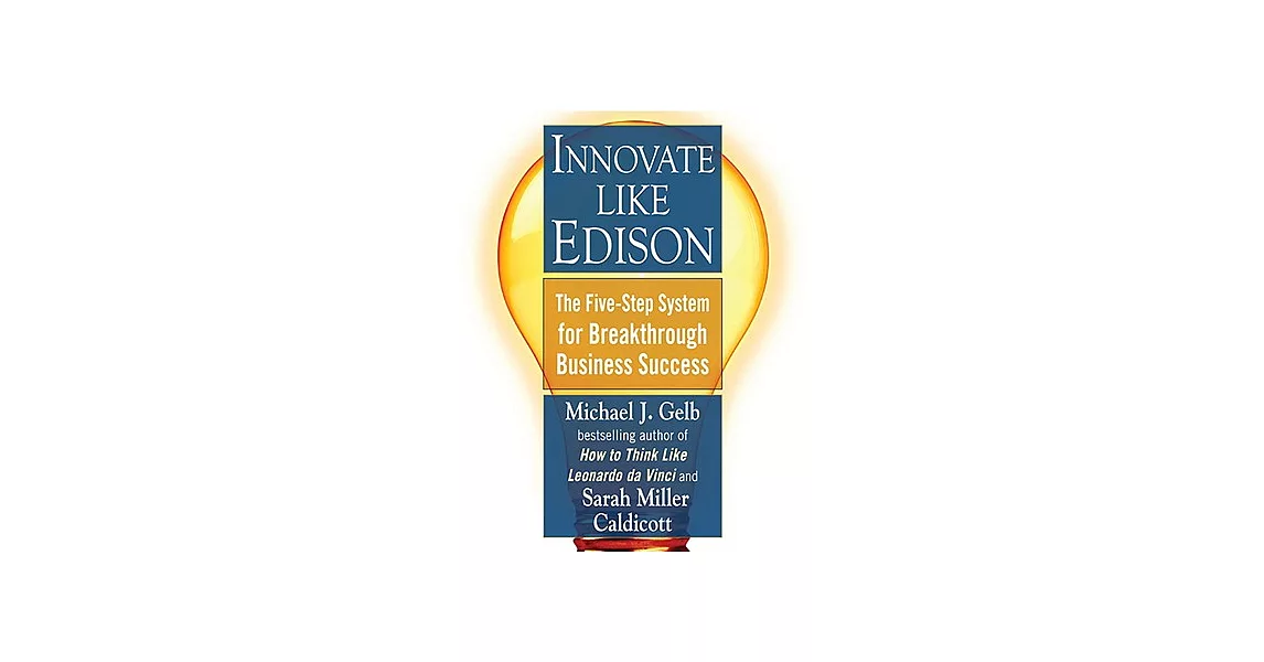 Innovate Like Edison: The Five-step System for Breakthrough Business Success | 拾書所