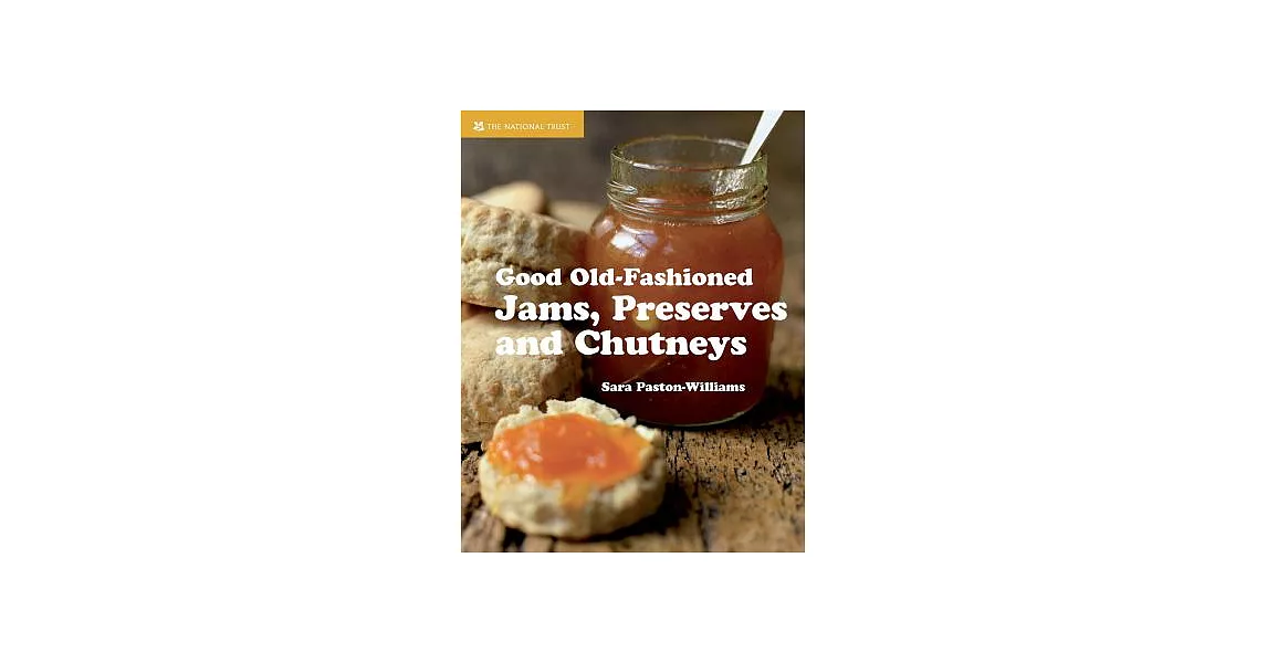 Good Old-Fashioned Jams, Preserves and Chutneys | 拾書所