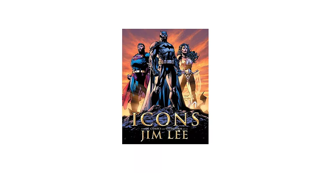 Icons: The DC Comics and Wildstorm Art of Jim Lee | 拾書所