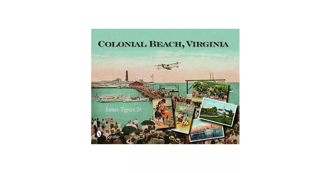 Colonial Beach, Virginia: Playground of the Potomac | 拾書所