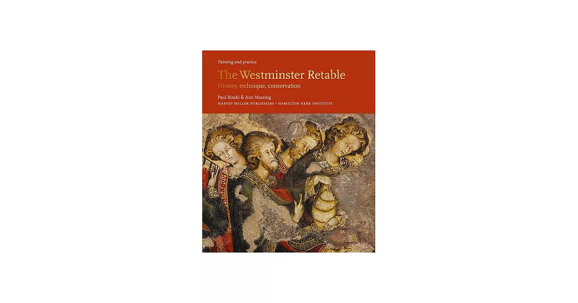 The Westminster Retable: History, Technique, Conservation | 拾書所