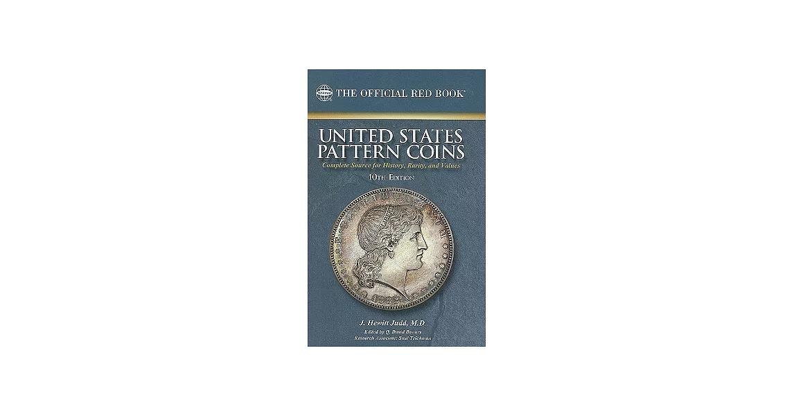 United States Pattern Coins: Experimental and Trial Pieces: Complete Source for History, Rarity, and Values | 拾書所