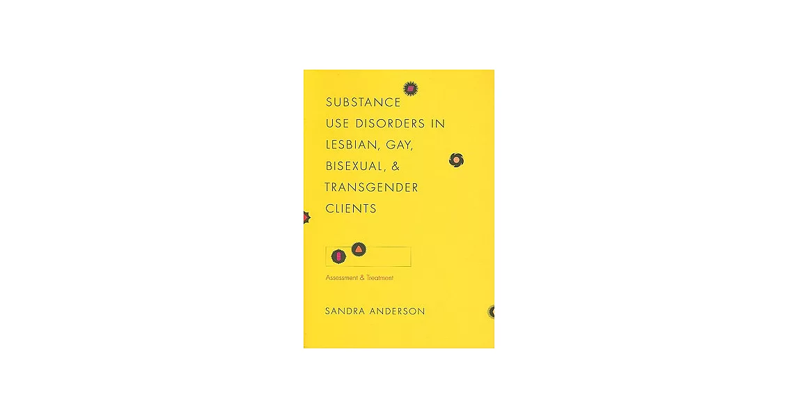 Substance Use Disorders in Lesbian, Gay, Bisexual, and Transgender Clients: Assessment and Treatment | 拾書所