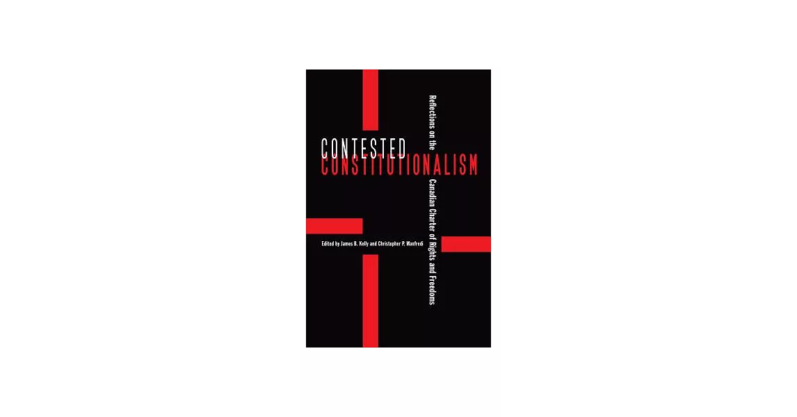 Contested Constitutionalism: Reflections on the Canadian Charter of Rights and Freedoms | 拾書所