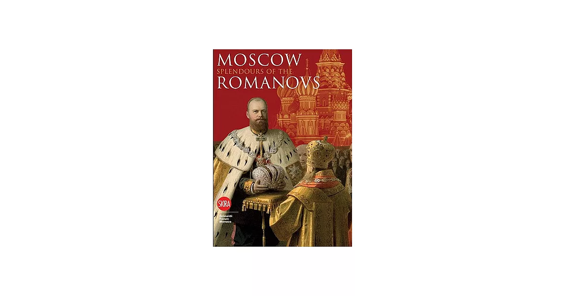 Moscow: Splendor of the Romanovs | 拾書所