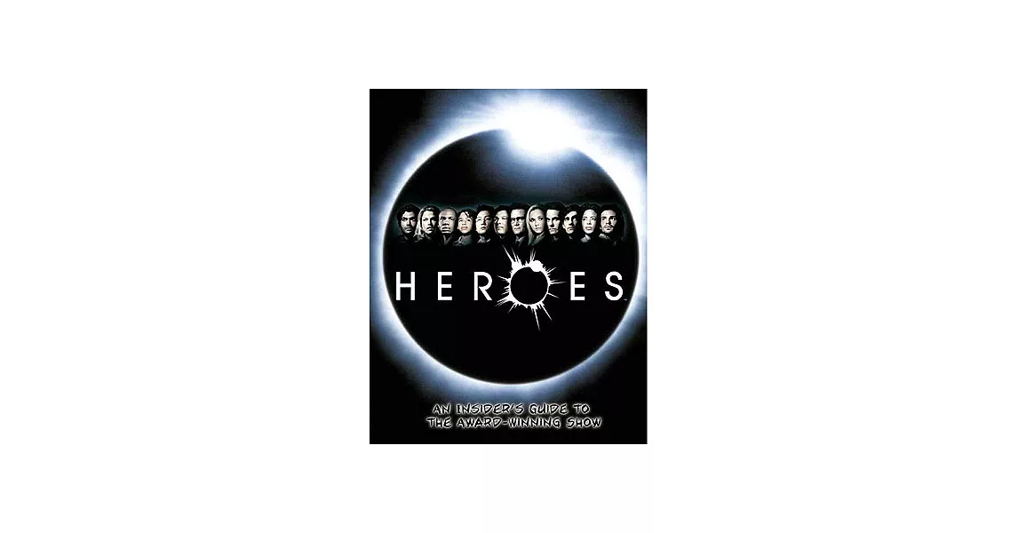 Heroes: An Insiders Guide To The Award-Winning Show | 拾書所