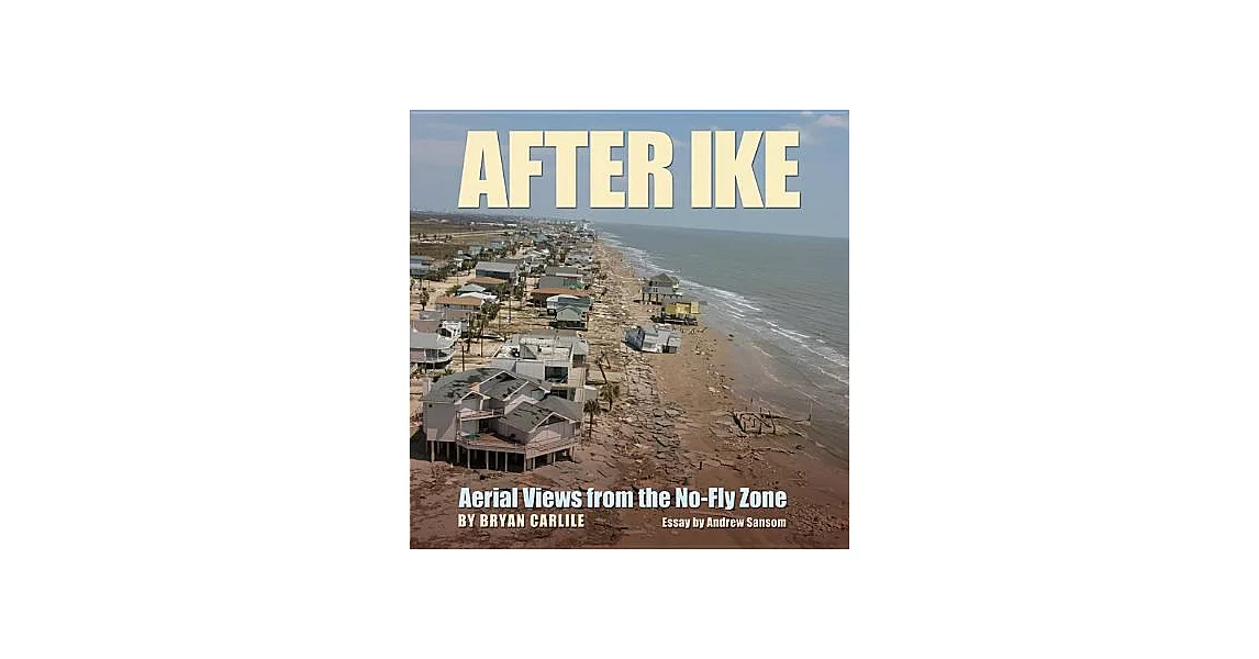 After Ike: Aerial Views from the No-Fly Zone | 拾書所