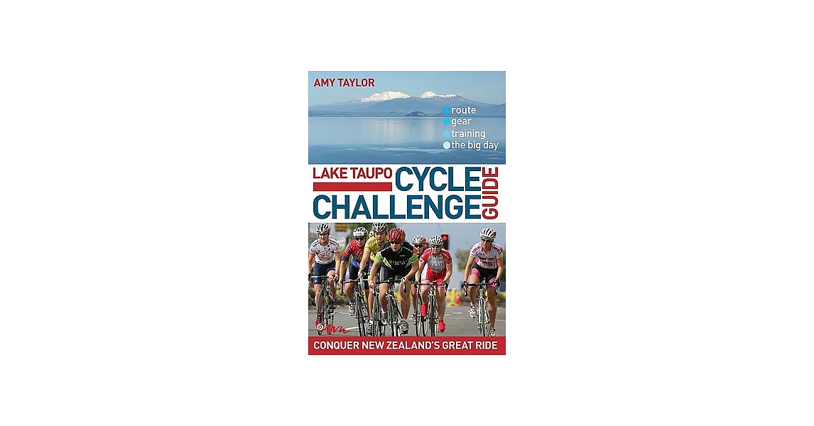 Lake Taupo Cycle Challenge Guide: Conquer New Zealand’s Great Ride | 拾書所