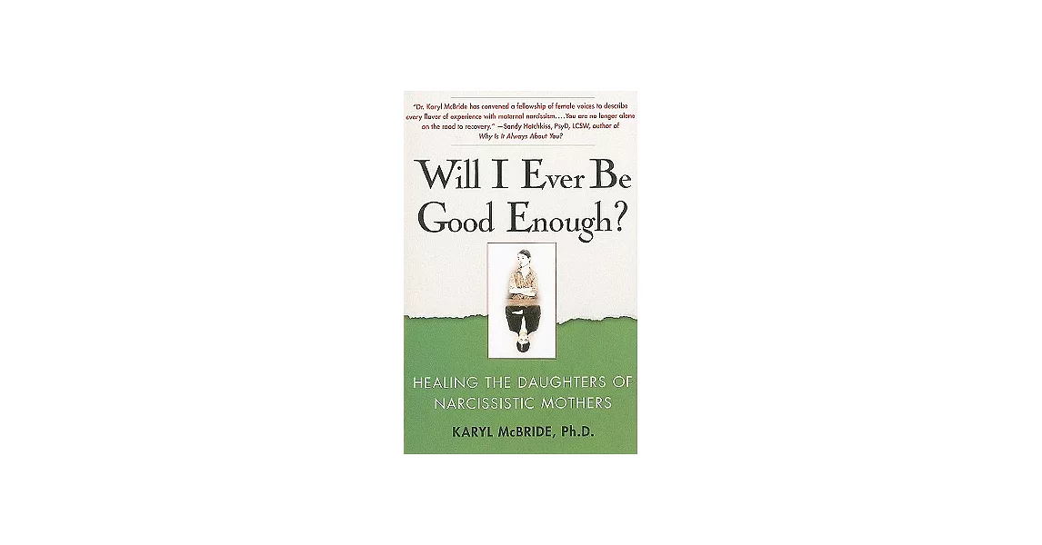 Will I Ever Be Good Enough?: Healing the Daughters of Narcissistic Mothers | 拾書所