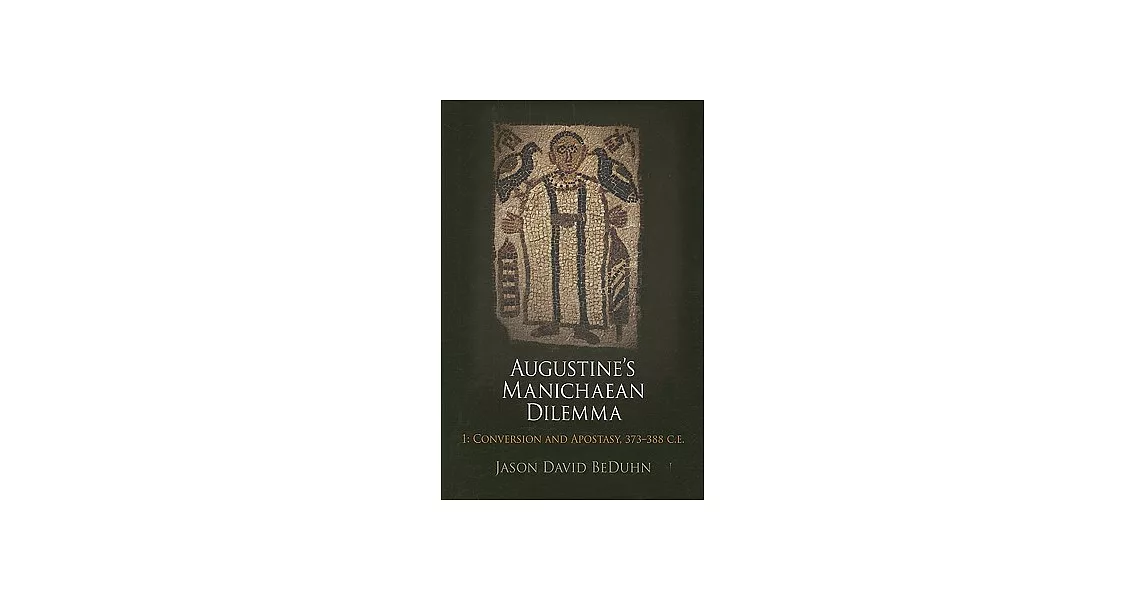 augustine-s-manichaean-dilemma-volume-1-conversion-and-apostasy