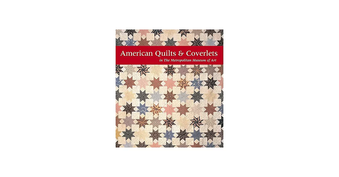 American Quilts & Coverlets in the Metropolitan Museum of Art | 拾書所