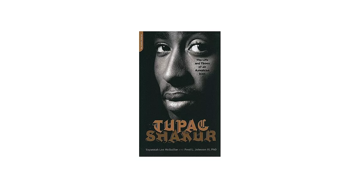Tupac Shakur: The Life and Times of an American Icon | 拾書所