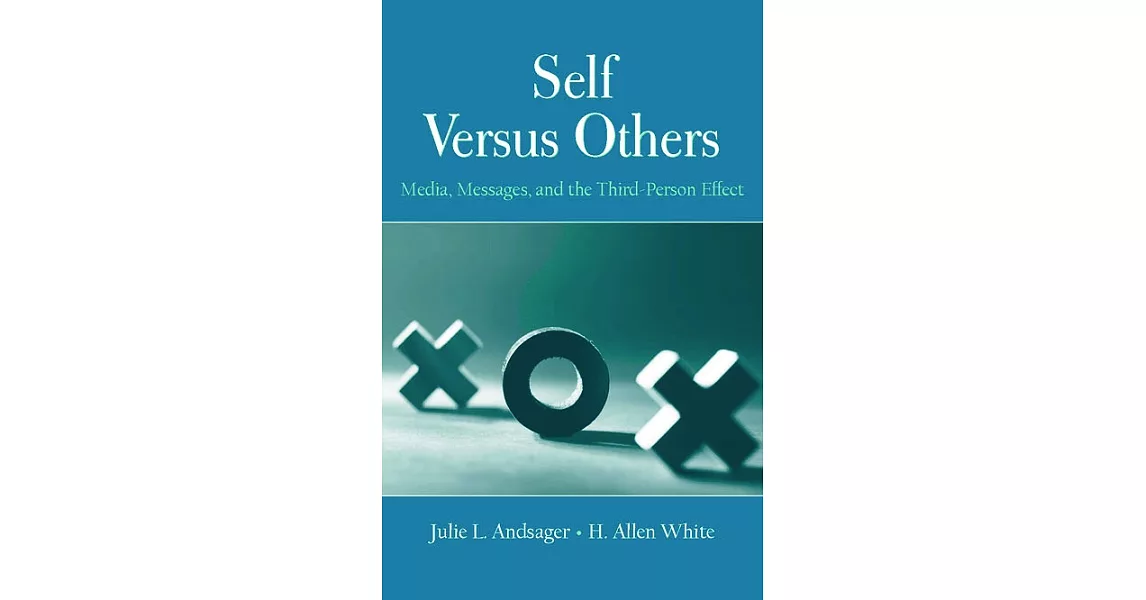 Self Versus Others: Media, Messages, and the Third-Person Effect | 拾書所