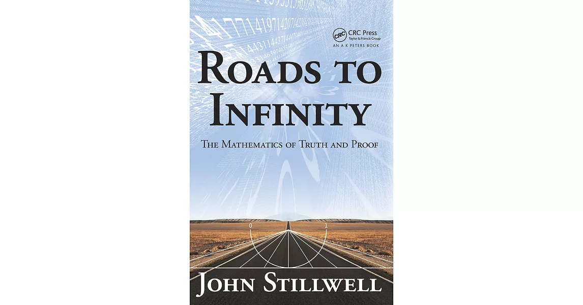 Roads to Infinity: The Mathematics of Truth and Proof | 拾書所