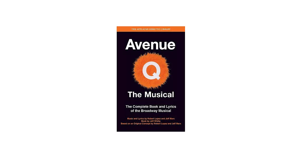 Avenue Q - The Musical: The Complete Book and Lyrics of the Broadway Musical | 拾書所