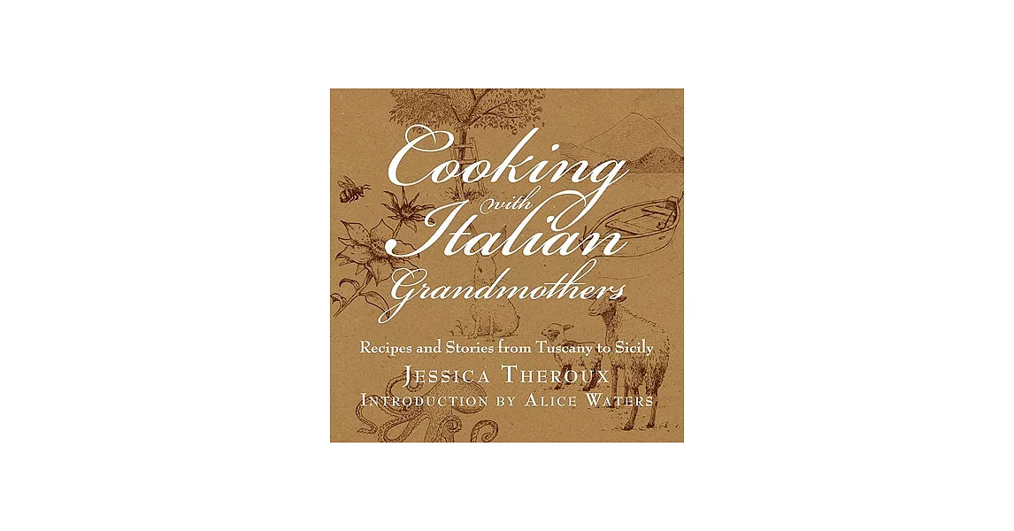 Cooking with Italian Grandmothers: Recipes and Stories from Tuscany to Sicily | 拾書所