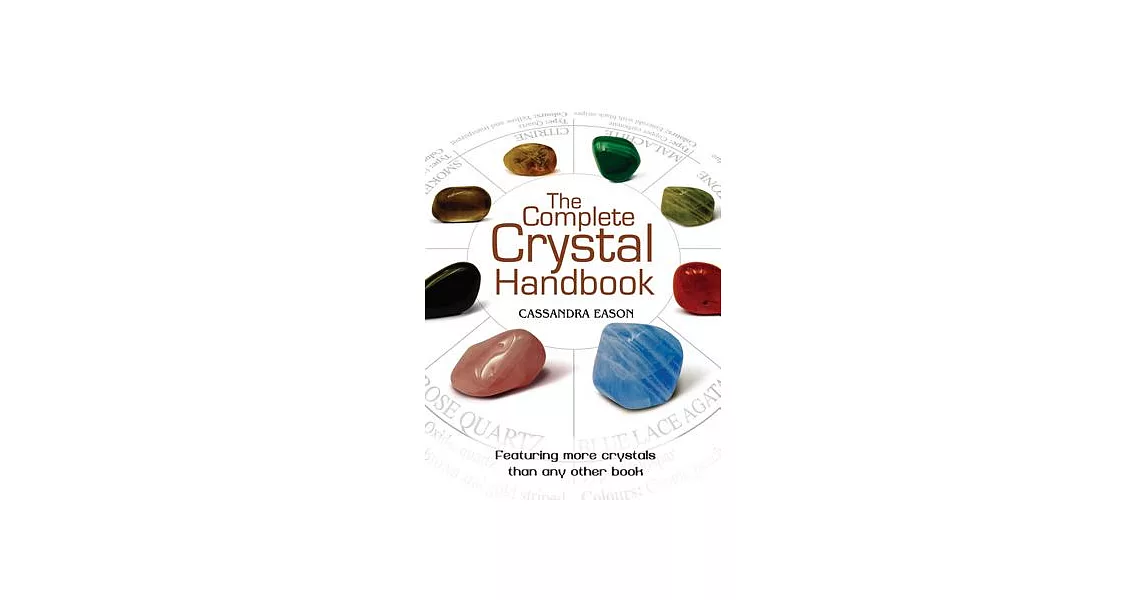 The Complete Crystal Handbook: Your Guide to More Than 500 Crystals | 拾書所