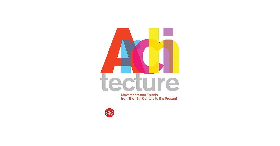 Architecture: Movements and Trends from the 19th Century to the Present | 拾書所