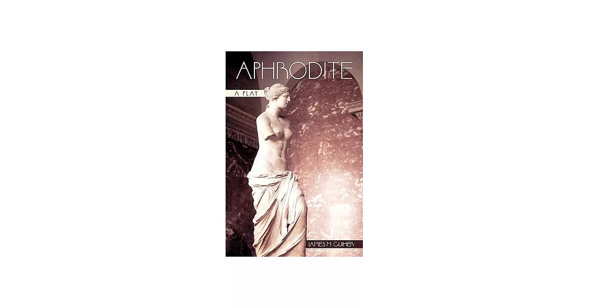 Aphrodite: A Play | 拾書所
