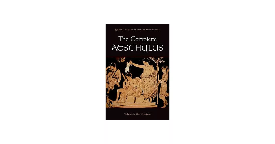 The Complete Aeschylus: The Oresteia | 拾書所