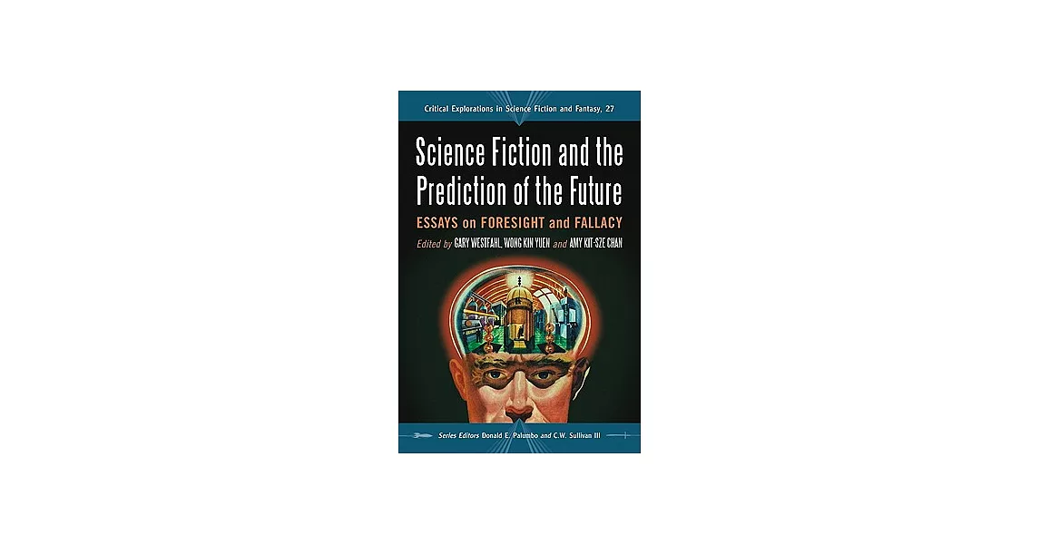 Science Fiction and the Prediction of the Future: Essays on Foresight and Fallacy | 拾書所