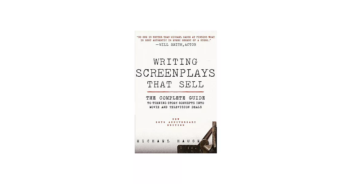 Writing Screenplays That Sell, New Twentieth Anniversary Edition: The Complete Guide to Turning Story Concepts Into Movie and Television Deals | 拾書所