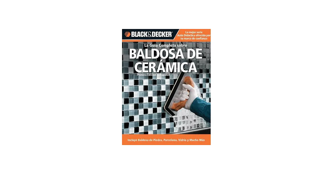 La Guia Completa sobre Baldosa de Ceramica / The Complete Guide to Ceramic Tile | 拾書所