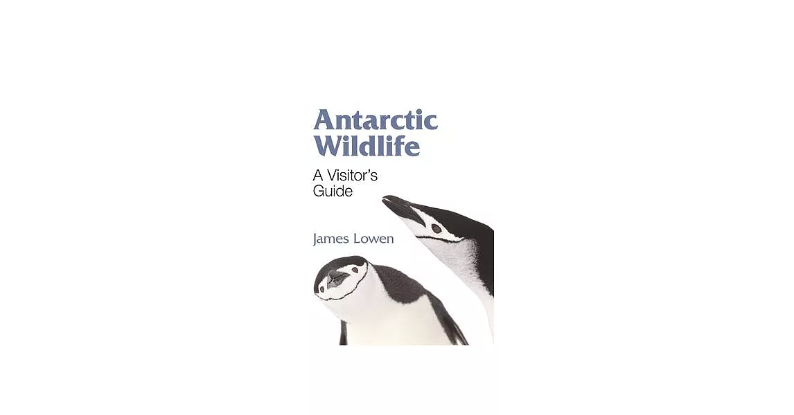 Antarctic Wildlife: A Visitor’s Guide | 拾書所