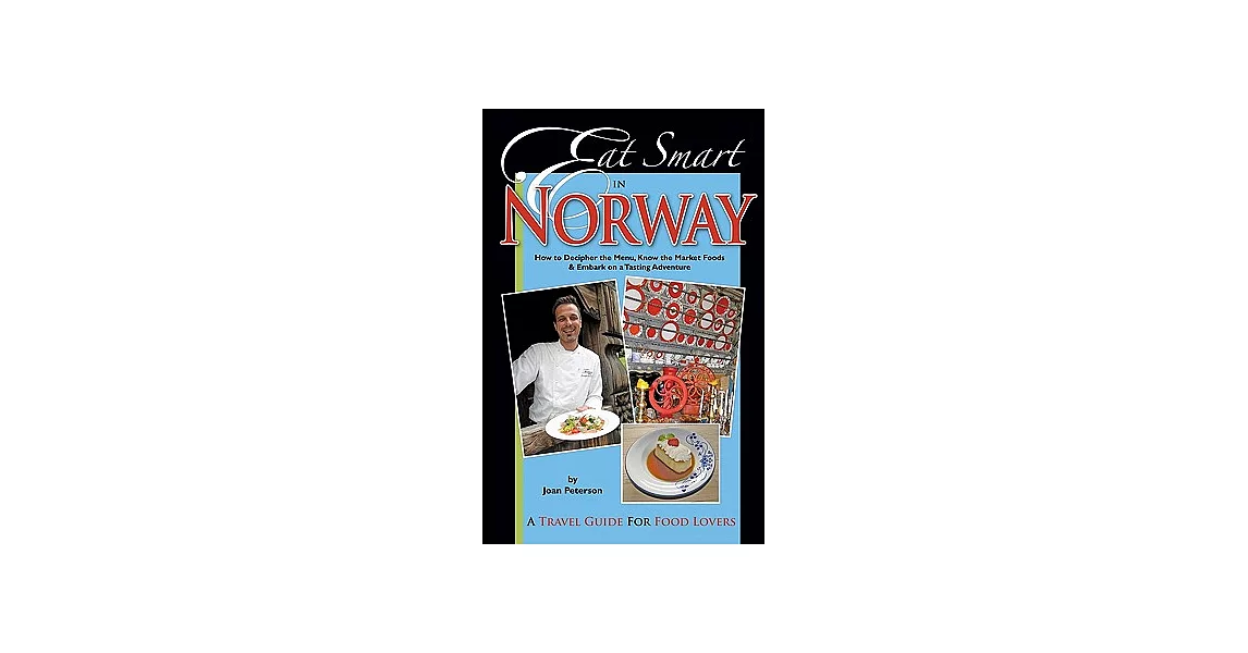 Eat Smart in Norway: How to Decipher the Menu, Know the Market Foods & Embark on a Tasting Adventure | 拾書所