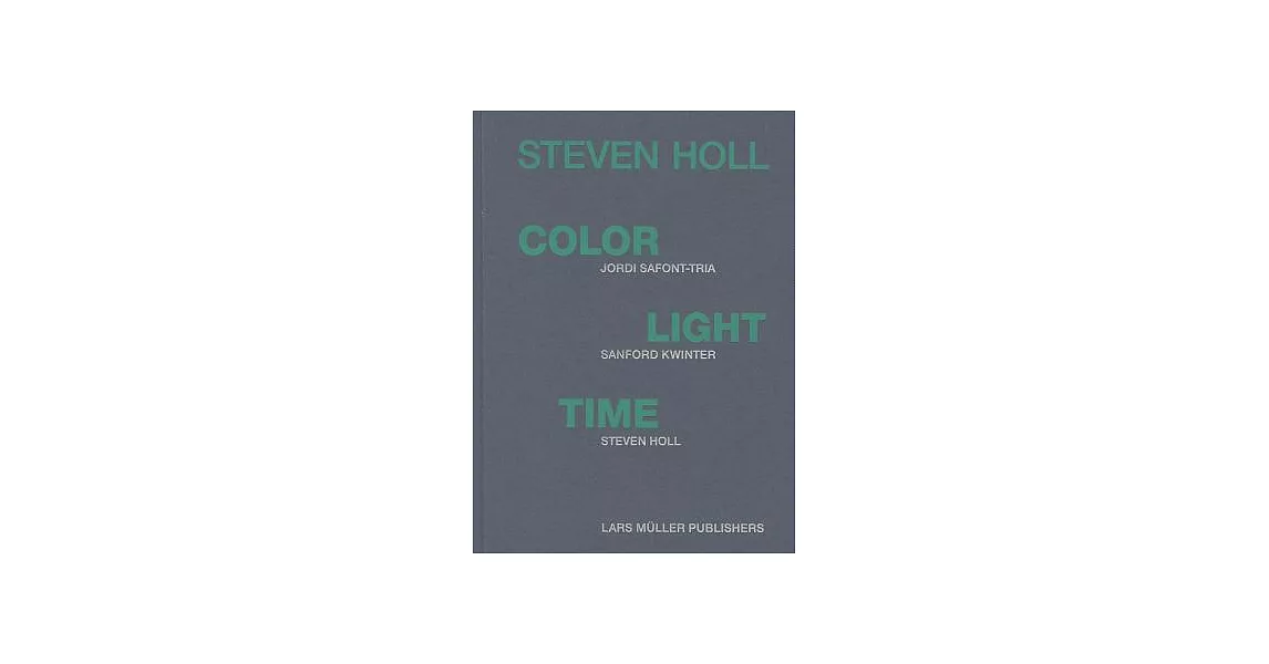 Steven Holl - Color, Light, Time | 拾書所