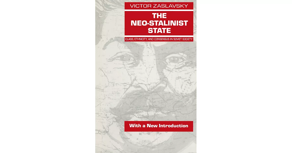 博客來The NeoStalinist State Class Ethnicity & Consensus in Soviet