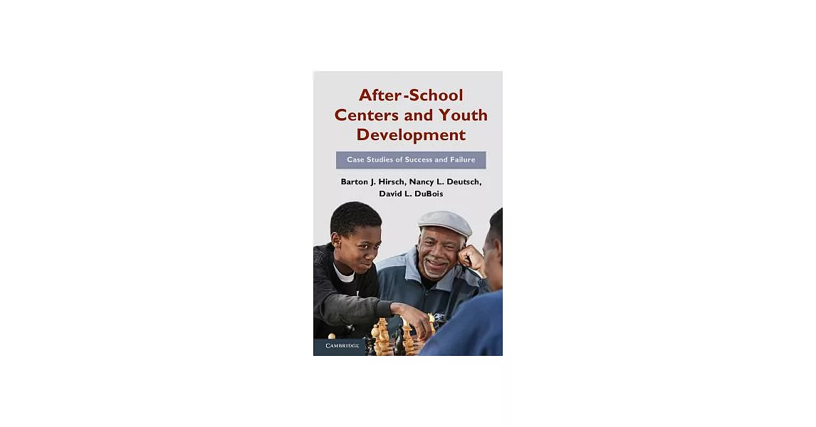 After-School Centers and Youth Development: Case Studies of Success and Failure | 拾書所