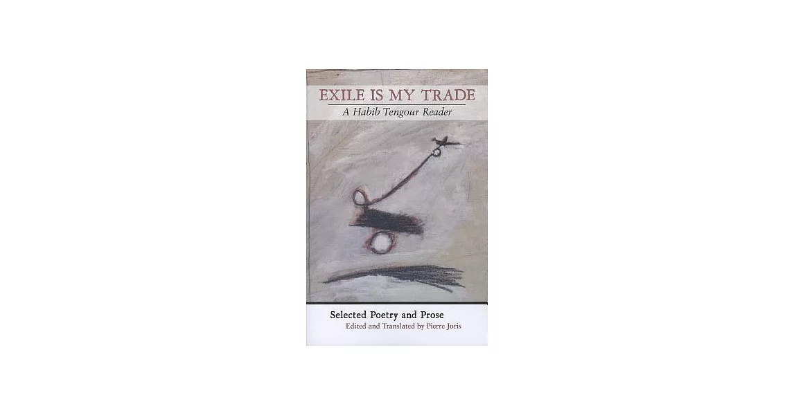 Exile Is My Trade: A Habib Tengour Reader | 拾書所