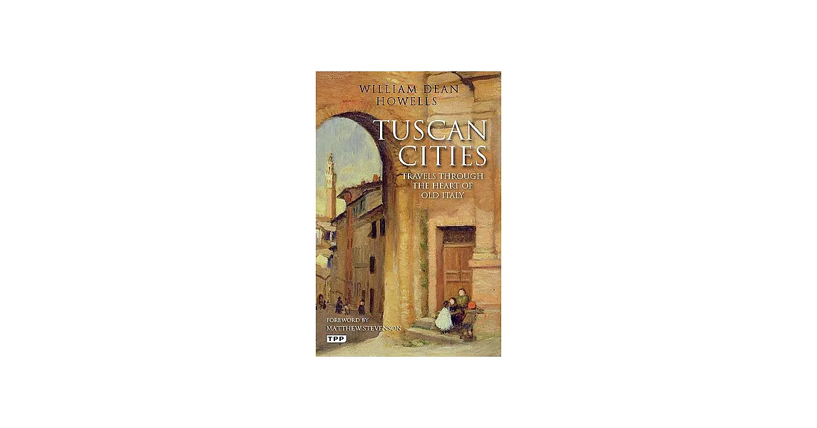 Tuscan Cities: Travels Through the Heart of Old Italy | 拾書所