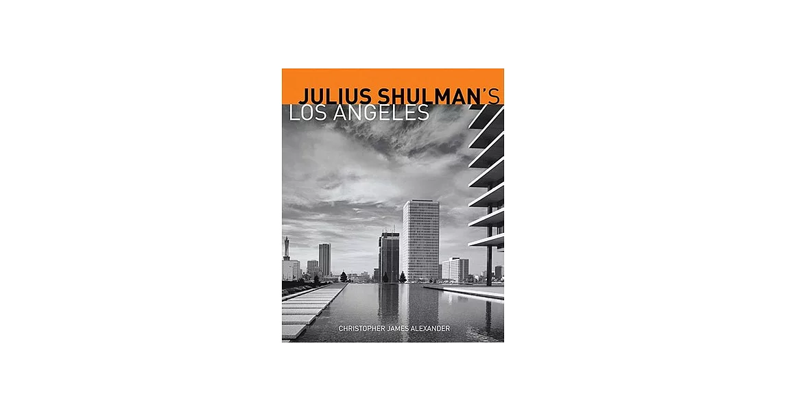 Julius Shulman’s Los Angeles | 拾書所