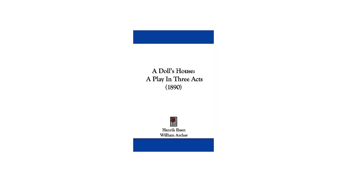 A Doll’s House: A Play in Three Acts (1890) | 拾書所