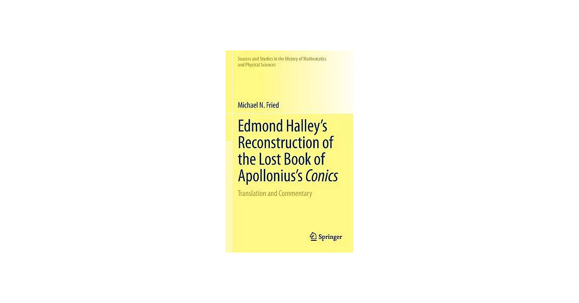 Edmond Halley’s Reconstruction of the Lost Book of Apollonius’s Conics: Translation and Commentary | 拾書所