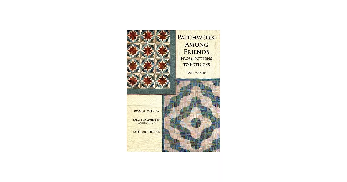 Patchwork Among Friends: From Patterns to Potlucks | 拾書所