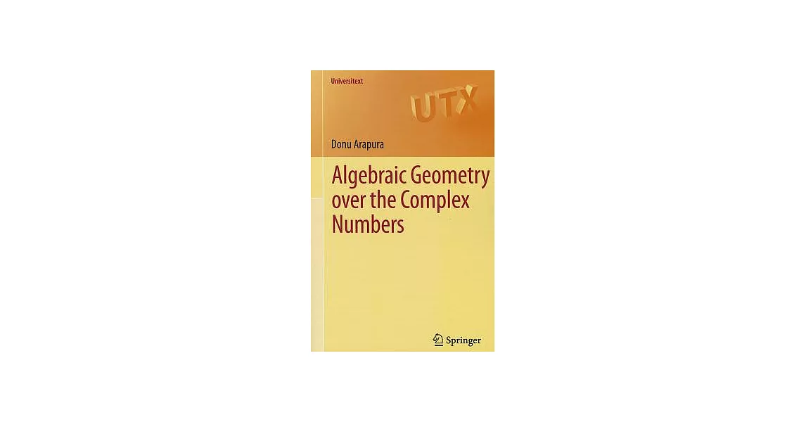 博客來-Algebraic Geometry Over the Complex Numbers