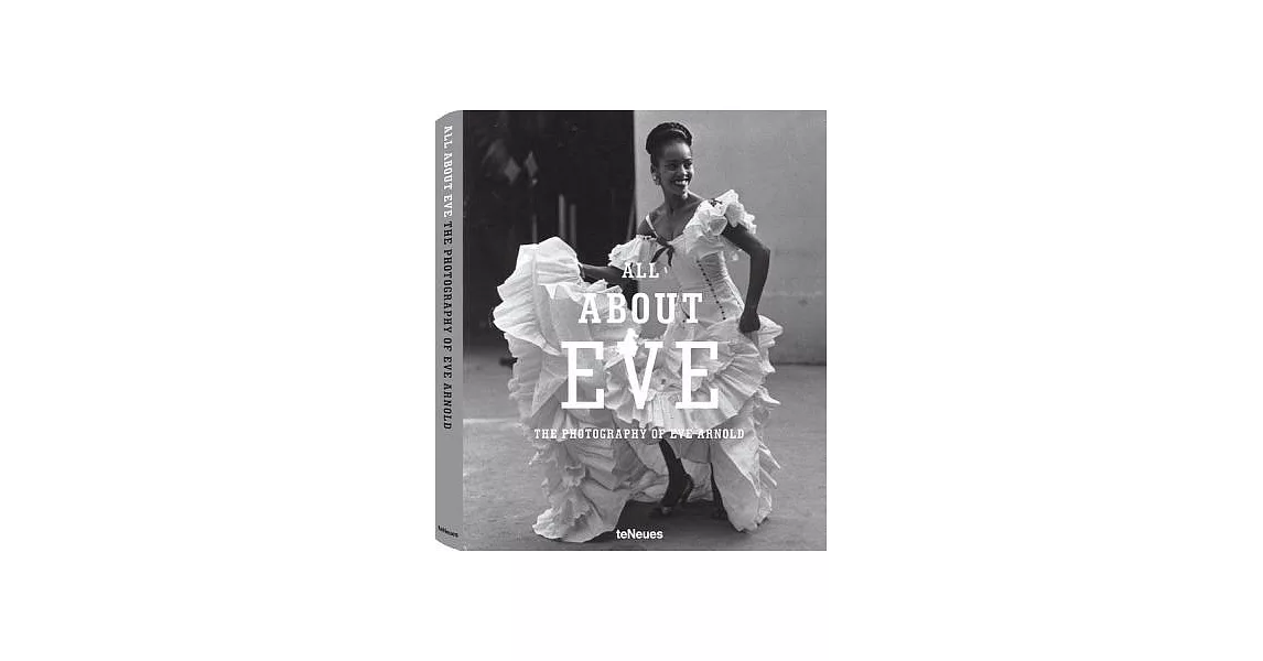 All About Eve: The Photography of Eve Arnold | 拾書所