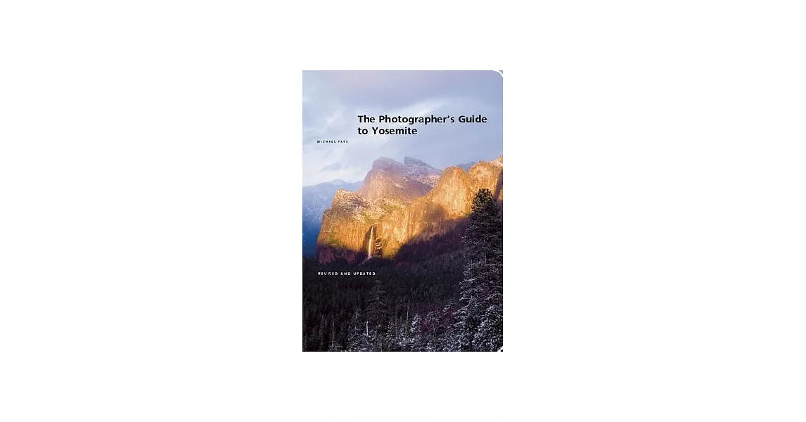 The Photographer’s Guide to Yosemite | 拾書所